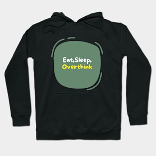 Thoughtful 'Eat, Sleep, Overthink' Tee - Mindful Style Hoodie